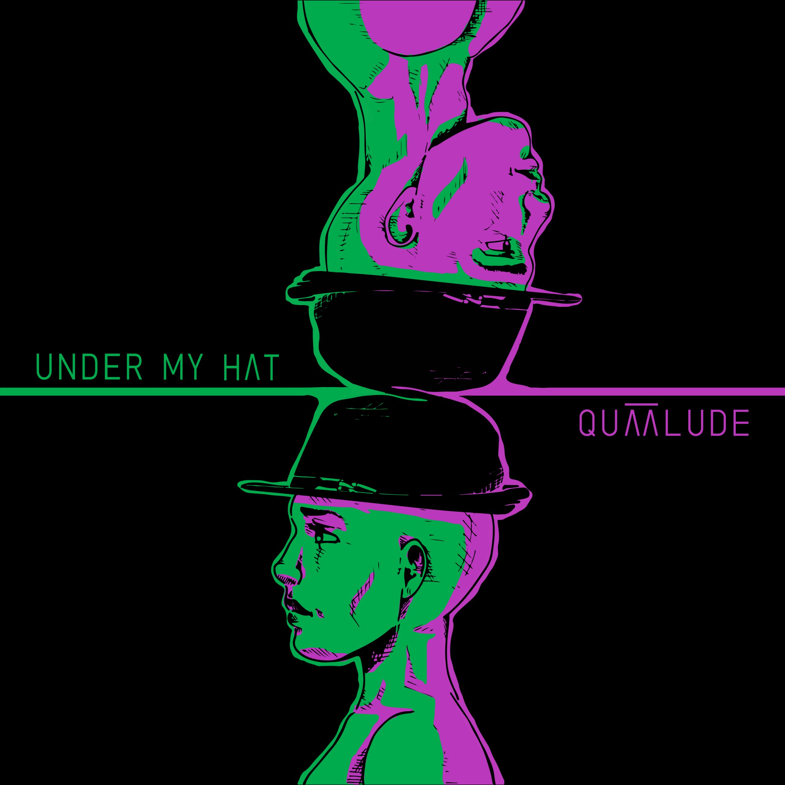 Quaalude – “Under My Hat”