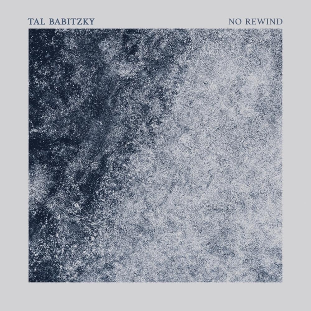 Tal Babitzky – “No Rewind”