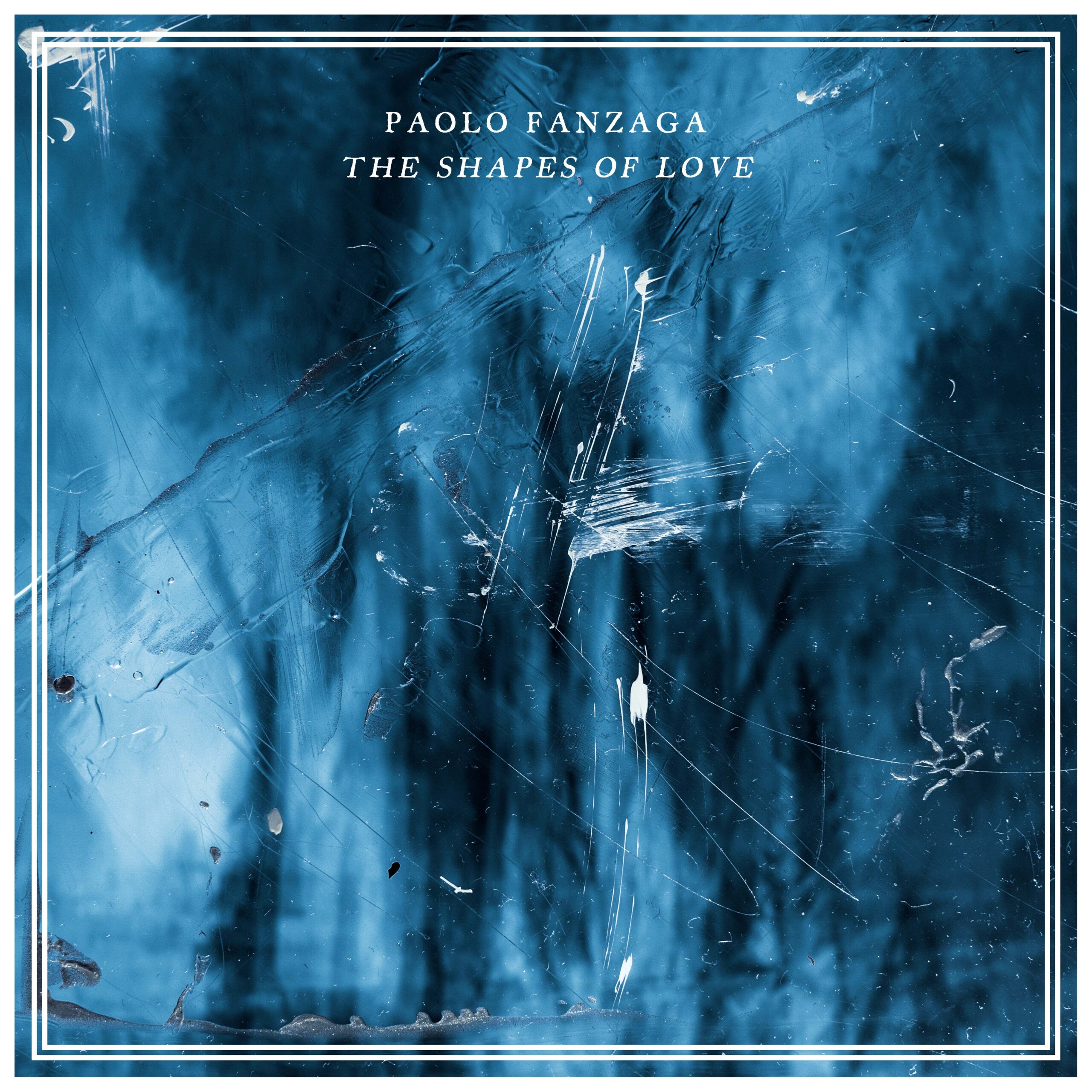 Paolo Fanzaga – “The Shapes of Love”