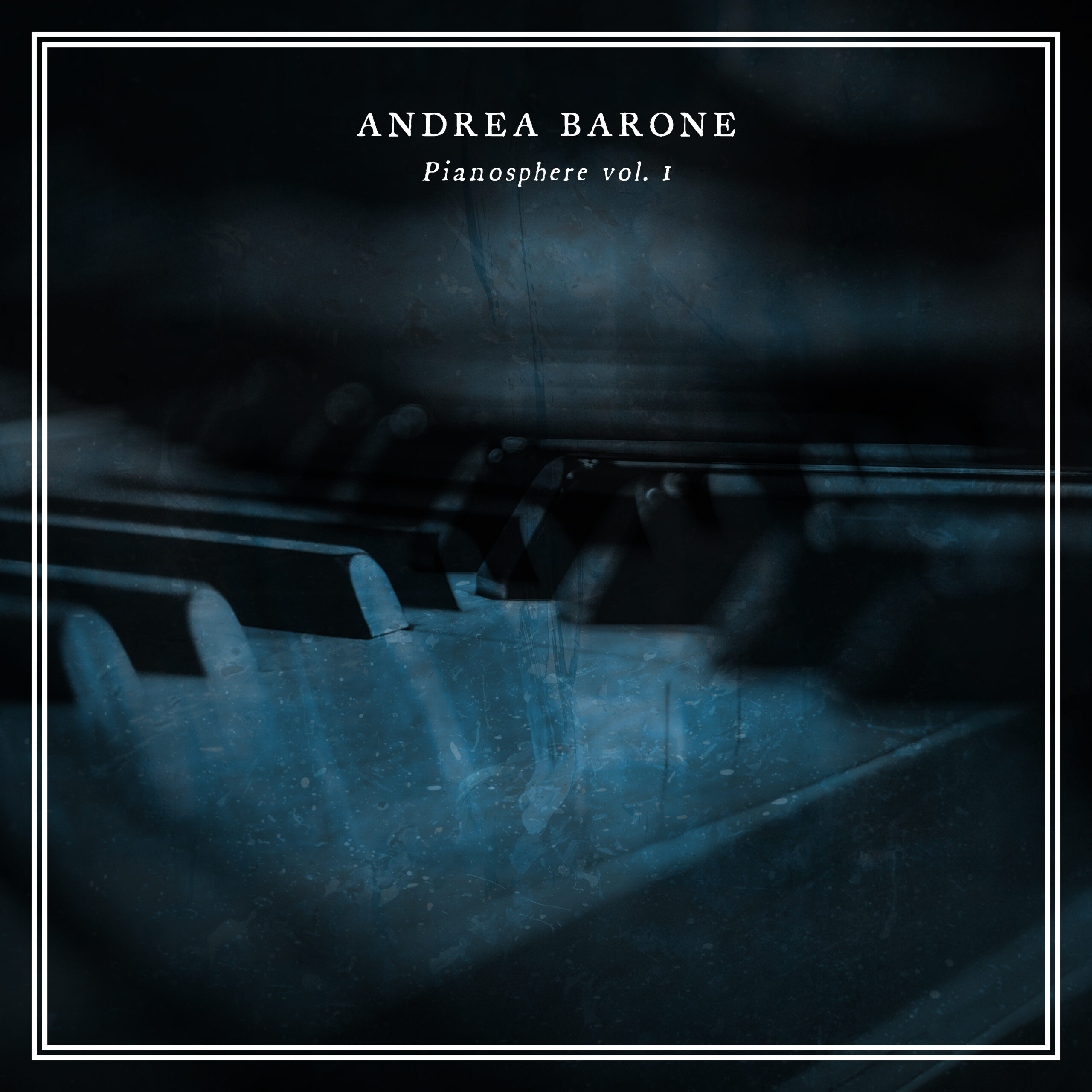 Andrea Barone – “Pianosphere Vol.1”